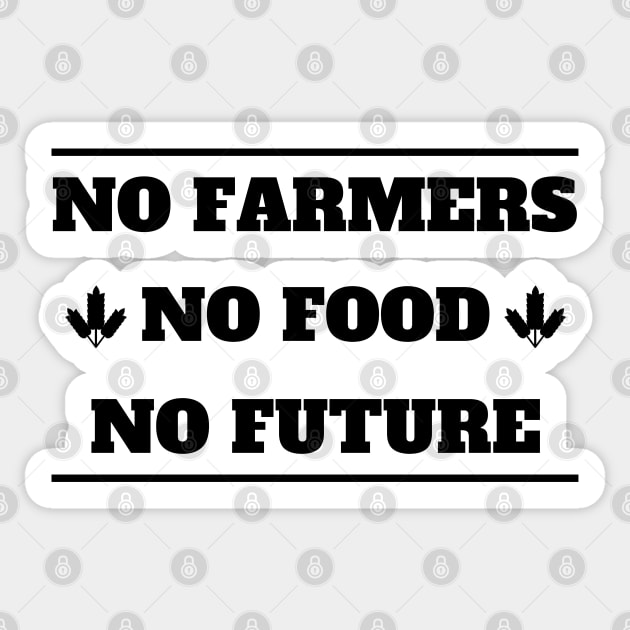 No farmers no food Sticker by Petalprints